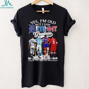 “Yes I’m Old But I Saw Detroit Greatness” Kaline Sanders Thomas Howe Legends T Shirt “Yes I’m Old But I Saw Detroit Greatness” Kaline Sanders Thomas Howe Legends T Shirt