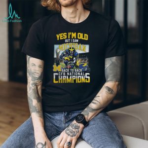 Yes I'm Old But I Saw Michigan Back To Back CFB National Champions T Shirt