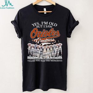 Yes I’m Old But I Saw Orioles Greatness Signature Baseball T Shirt Yes I’m Old But I Saw Orioles Greatness Signature Baseball T Shirt