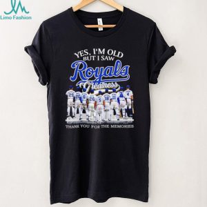Yes I’m Old But I Saw Royals Greatness Kansas City Baseball Fan T Shirt Yes I’m Old But I Saw Royals Greatness Kansas City Baseball Fan T Shirt
