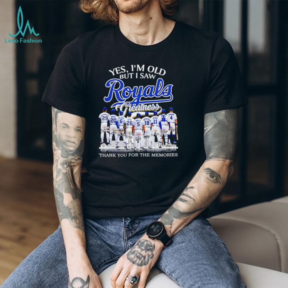 Yes I’m Old But I Saw Royals Greatness Kansas City Baseball Fan T Shirt Yes I’m Old But I Saw Royals Greatness Kansas City Baseball Fan T Shirt
