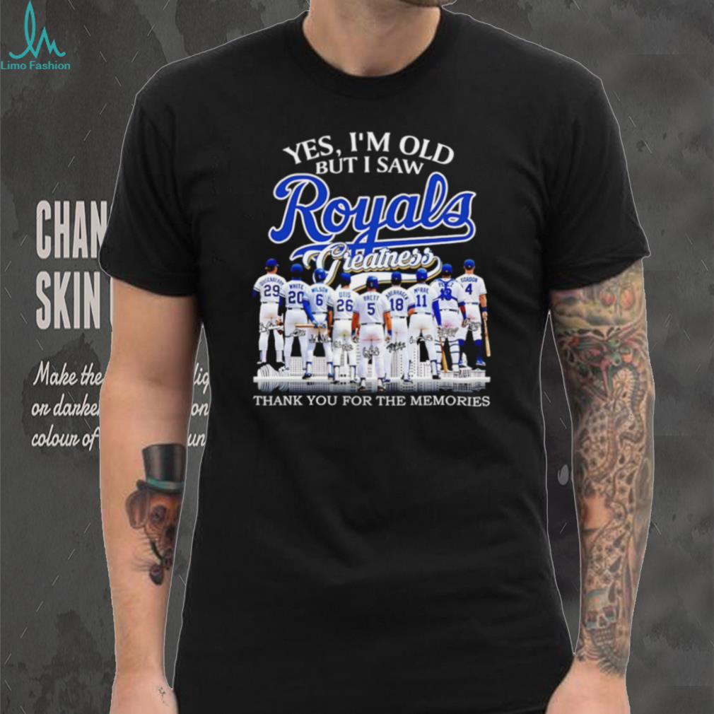 Yes I’m Old But I Saw Royals Greatness Kansas City Baseball Fan T Shirt Yes I’m Old But I Saw Royals Greatness Kansas City Baseball Fan T Shirt
