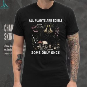 All Plants Are Edible Some Only Once Vintage Botanical Skull T Shirt All Plants Are Edible Some Only Once Vintage Botanical Skull T Shirt