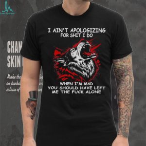 Angry Wolf Quote Leave Me The Fuck Alone Aggressive T Shirt
