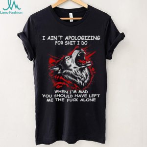 Angry Wolf Quote Leave Me The Fuck Alone Aggressive T Shirt