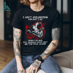 Angry Wolf Quote Leave Me The Fuck Alone Aggressive T Shirt