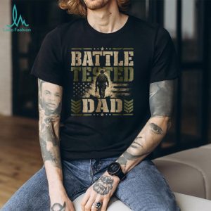 Battle Tested Dad Military Soldier US Flag Father's Day T Shirt