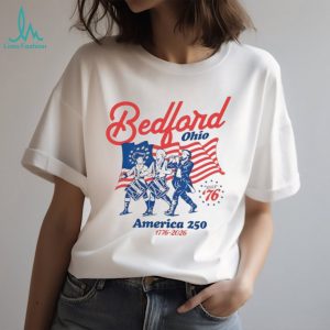 Bedford Ohio America 250 Spirit Of 76 Drummers Patriotic T Shirt