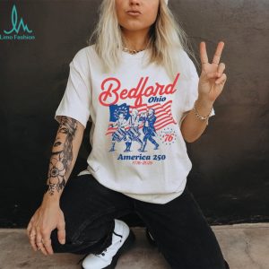 Bedford Ohio America 250 Spirit Of 76 Drummers Patriotic T Shirt