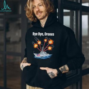 Bye Bye Drones US Navy Destroyer Ship Military Combat Graphic T Shirt