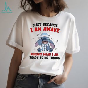Cute Stitch Sleeping Just Because I Am Awake Unisex T Shirt