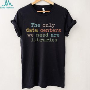 Data Centers Are Libraries Retro Book Lover Reader T Shirt