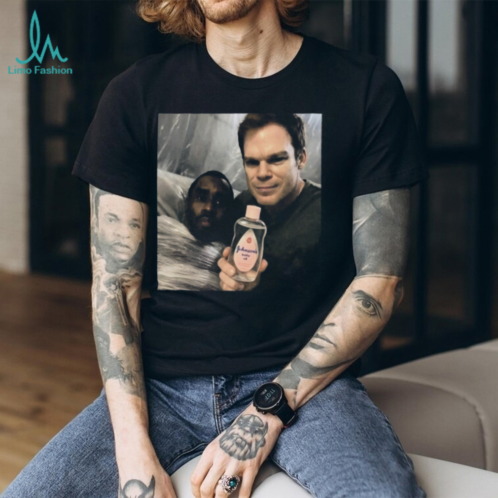 Dexter Morgan and P. Diddy Baby Oil Parody Meme T Shirt Dexter Morgan and P. Diddy Baby Oil Parody Meme T Shirt