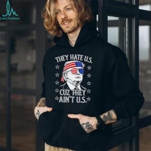 Donald Trump They Hate Us Cuz They Ain't Us Patriotic T Shirt