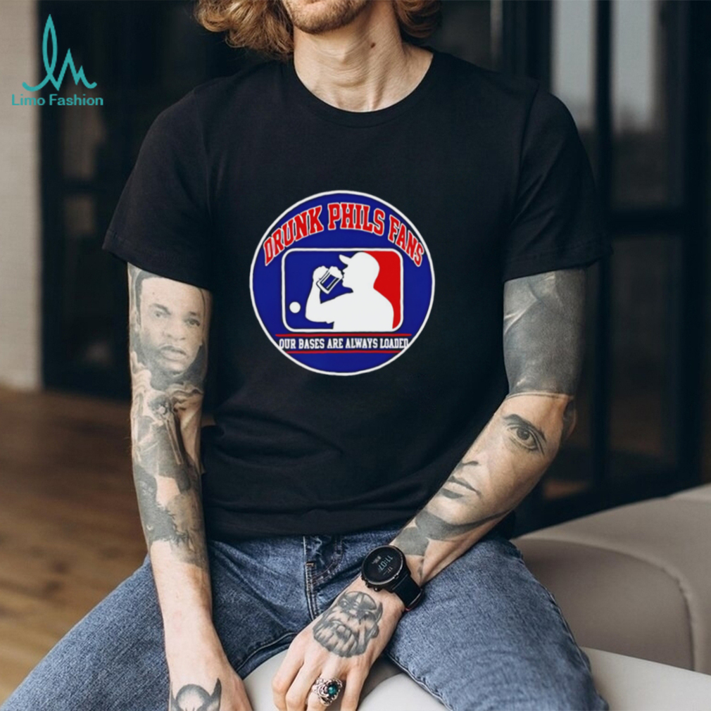 Drunk Phils Fans Baseball Our Bases Loaded Funny T Shirt Drunk Phils Fans Baseball Our Bases Loaded Funny T Shirt