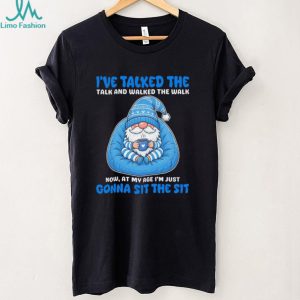 Funny Gnome Coffee Lover I Have Talked The Talk And Walked The Walk T Shirt
