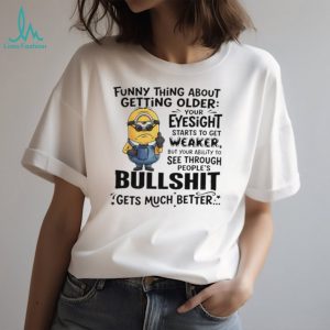 Funny Minion Eyesight Bullshit Quote T Shirt Sarcastic Aging T Shirt
