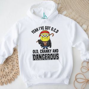 Funny Minion Old Cranky and Dangerous OCD Quote T Shirt