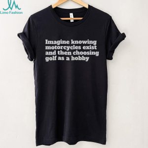Funny Motorcycle Golf Sarcastic Hobby Graphic T Shirt
