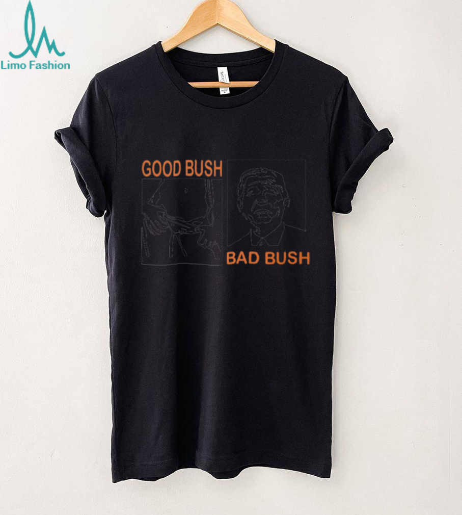 Funny Political Parody Good Bush Bad Bush Retro Graphic T Shirt Funny Political Parody Good Bush Bad Bush Retro Graphic T Shirt