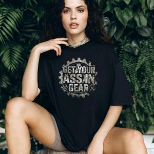Get Your Ass In Gear Steampunk Mechanic Wrench T Shirt