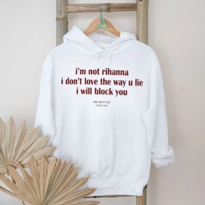 I Am Not Rihanna I Will Block You Funny Sarcastic Quote Unisex T Shirt