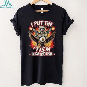 I Put The Tism In Patriotism Raccoon Riding Eagle Gun T Shirt