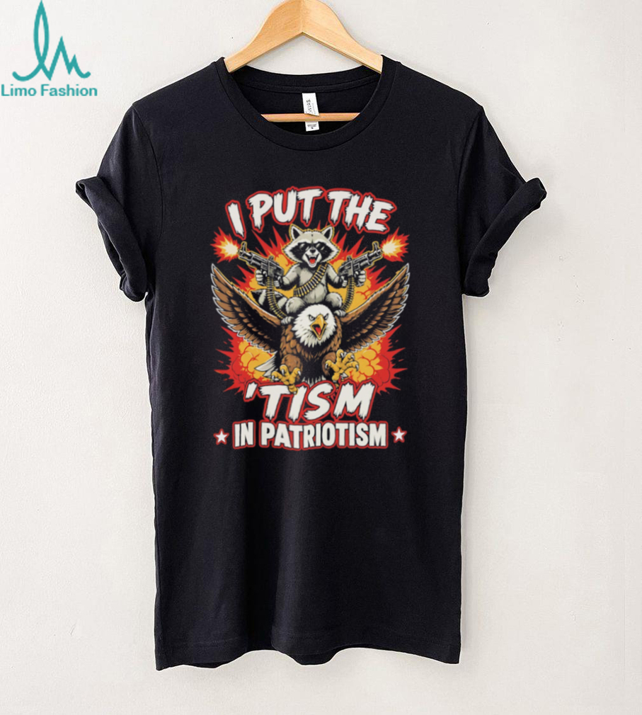 I Put The Tism In Patriotism Raccoon Riding Eagle Gun T Shirt I Put The Tism In Patriotism Raccoon Riding Eagle Gun T Shirt