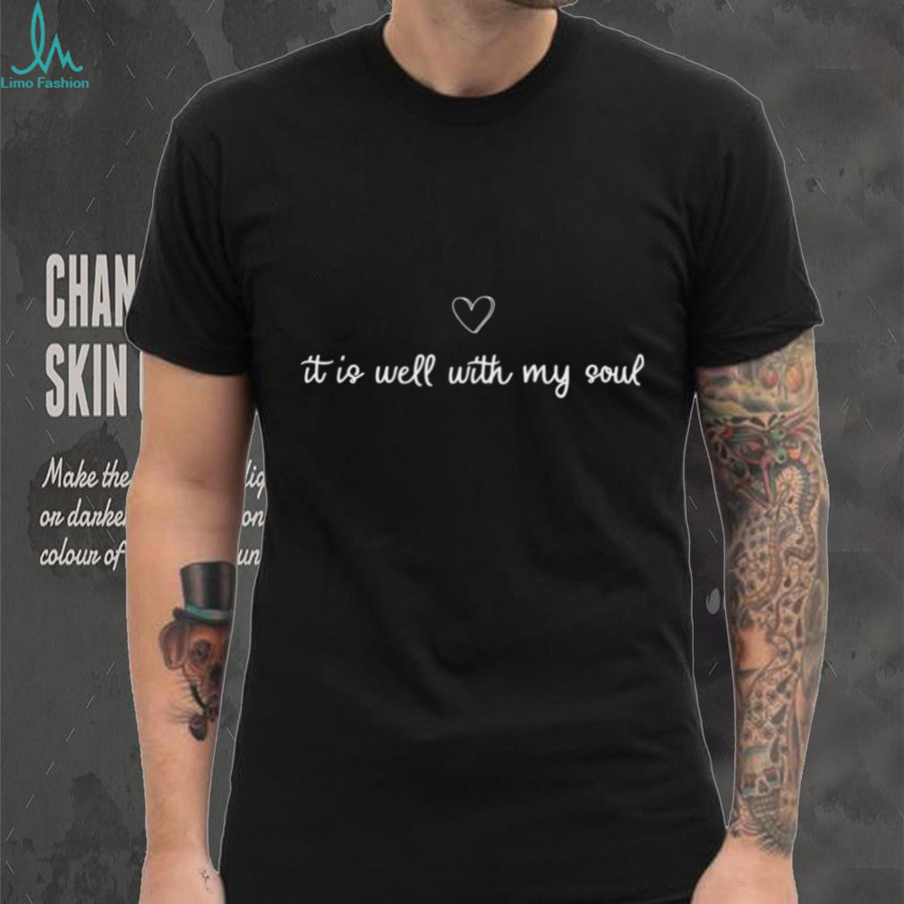 It Is Well With My Soul Heart Minimalist Christian T Shirt It Is Well With My Soul Heart Minimalist Christian T Shirt