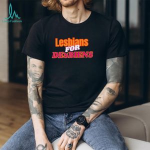 Lesbians For Desbiens Pride LGBTQ Funny Typography T Shirt