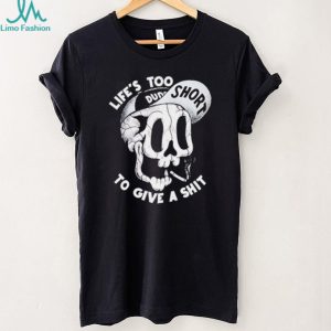 Life is Too Short Skull Smoking Graphic T Shirt