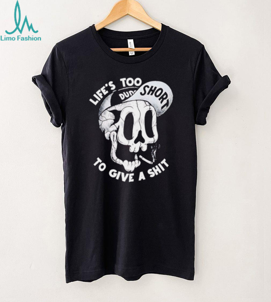 Life is Too Short Skull Smoking Graphic T Shirt Life is Too Short Skull Smoking Graphic T Shirt