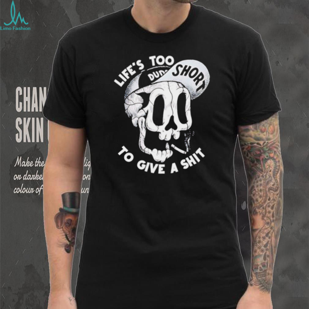 Life is Too Short Skull Smoking Graphic T Shirt Life is Too Short Skull Smoking Graphic T Shirt