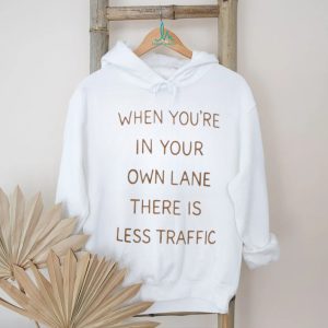 Motivational In Your Own Lane Life Quote T Shirt