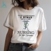 Never Underestimate Nurse Woman In Her Sixties T Shirt Never Underestimate Nurse Woman In Her Sixties T Shirt