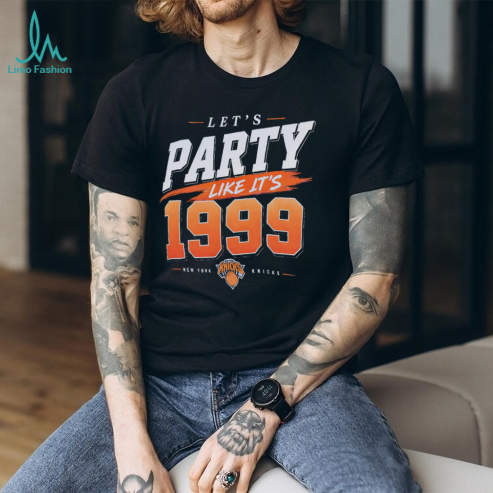 New York Knicks Let’s Party Like It’s 1999 Basketball T Shirt New York Knicks Let’s Party Like It’s 1999 Basketball T Shirt