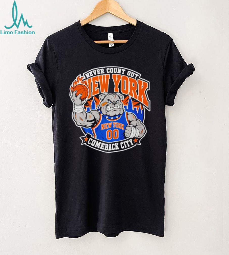 New York Knicks Never count out New York Comeback City mascot shirt New York Knicks Never count out New York Comeback City mascot shirt