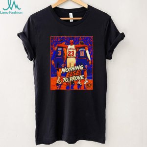 New York Knicks Players Legends Nothing Else To Prove Graphic T Shirt