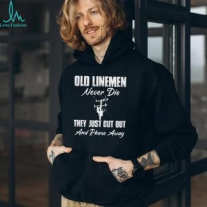 Old Linemen Never Die Power Utility Worker T Shirt