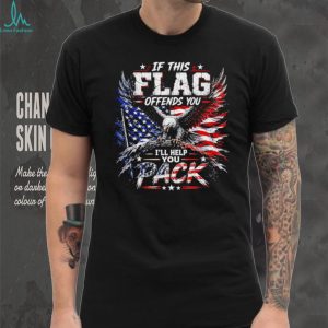 Patriotic Eagle American Flag If This Flag Offends You T Shirt