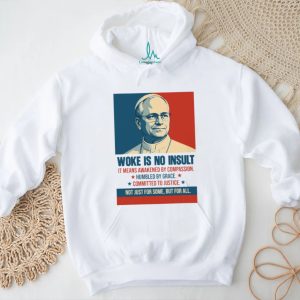 Pope Francis Woke Is No Insult Compassion Justice White T Shirt