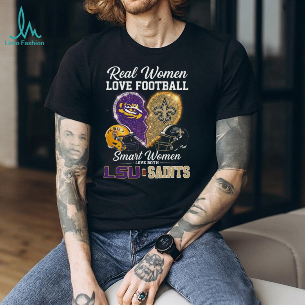 Real Women Love Football Smart Women Love LSU and Saints T Shirt Real Women Love Football Smart Women Love LSU and Saints T Shirt