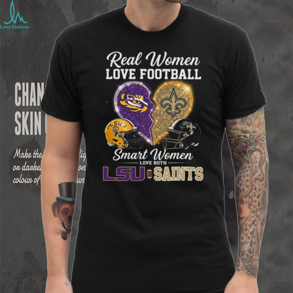 Real Women Love Football Smart Women Love LSU and Saints T Shirt Real Women Love Football Smart Women Love LSU and Saints T Shirt