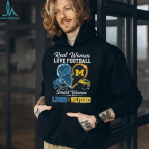 Real Women Love Football Smart Women Love Lions and Wolverines T Shirt