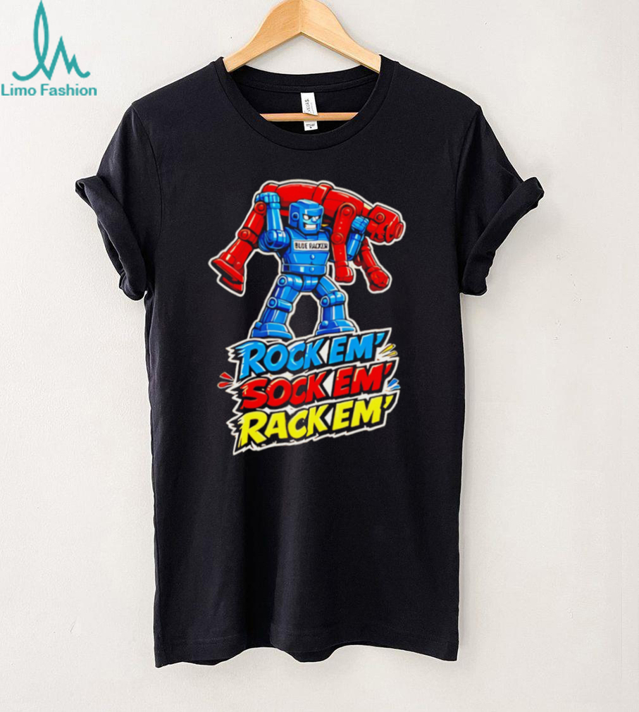 Rock em’ sock em’ rack em’ graphic shirt Rock em’ sock em’ rack em’ graphic shirt