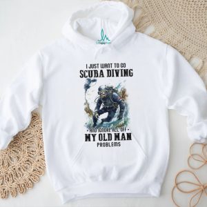 Scuba Diving Old Man Problems Funny Diver T Shirt