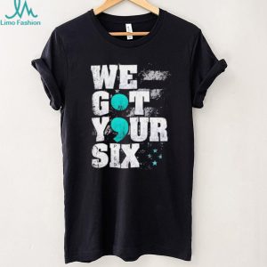 Semicolon Mental Health Awareness We Got Your Six T Shirt