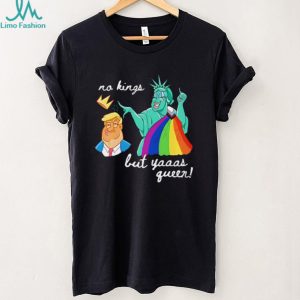 Statue of Liberty No Kings But Yaaas Queen Pride T Shirt