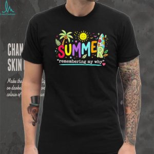 Summer Remembering My Why Tropical Beach Vibe T Shirt