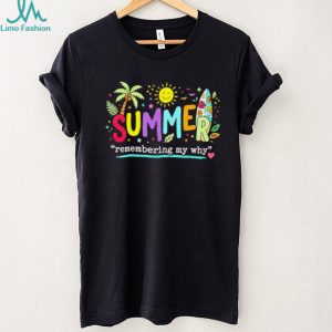 Summer Remembering My Why Tropical Beach Vibe T Shirt